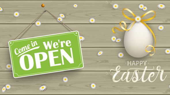 We Are Open All Over the Easter Bank Holiday