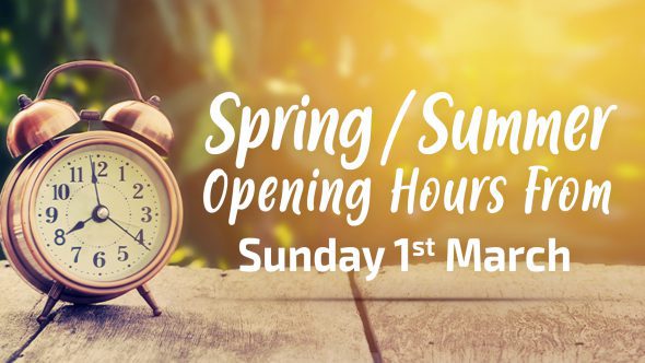 Spring / Summer Opening Hours!