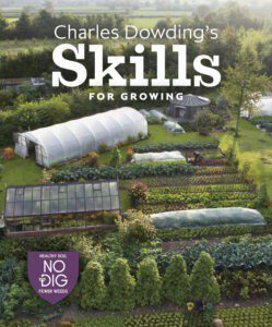 Charles Dowding Skills for Growing