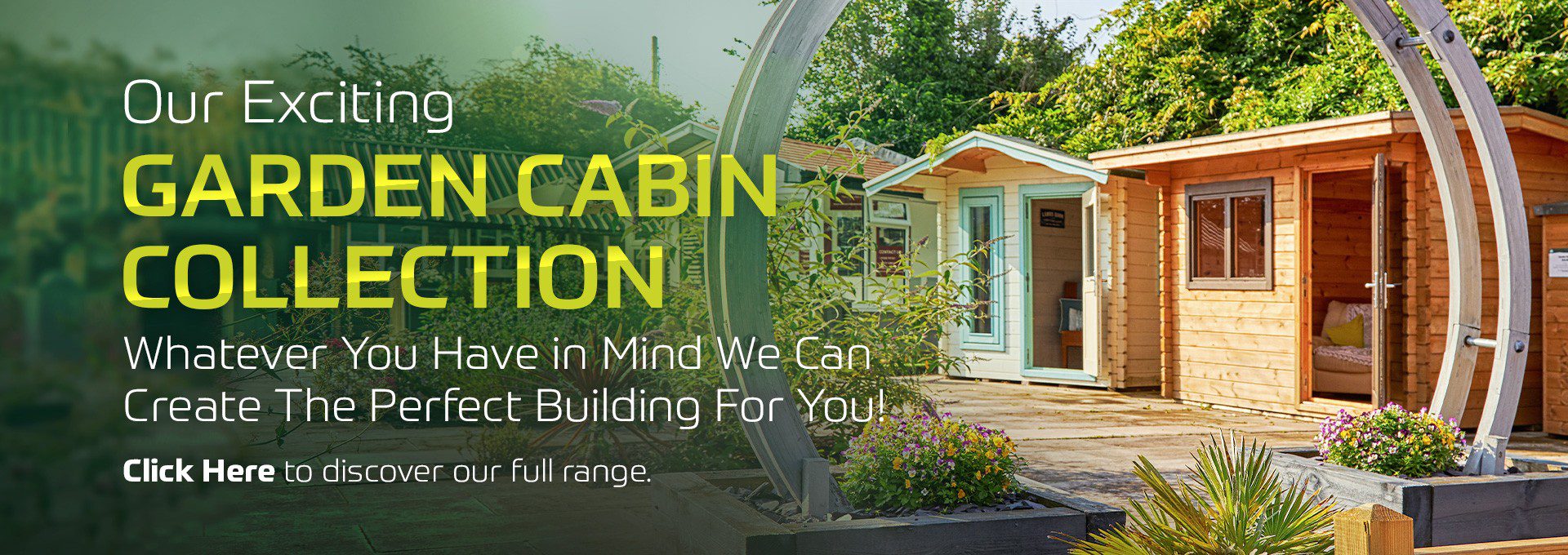 Our Exciting Garden Cabin Collection - The perfect building for you!