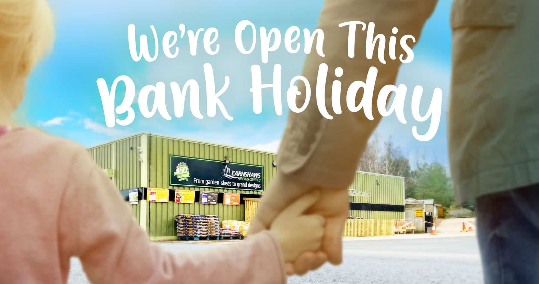 We're Open May Bank Holiday 2022