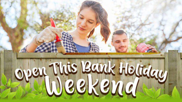 Open August Bank Holiday Weekend