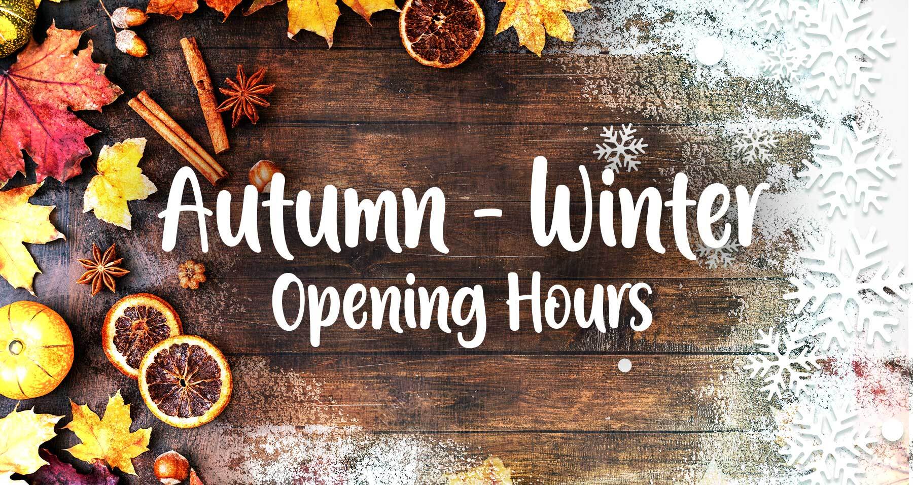 Autumn-Winter Opening Hours