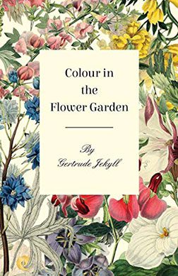 Colour in the flower Graden by Gertrude Jackyll