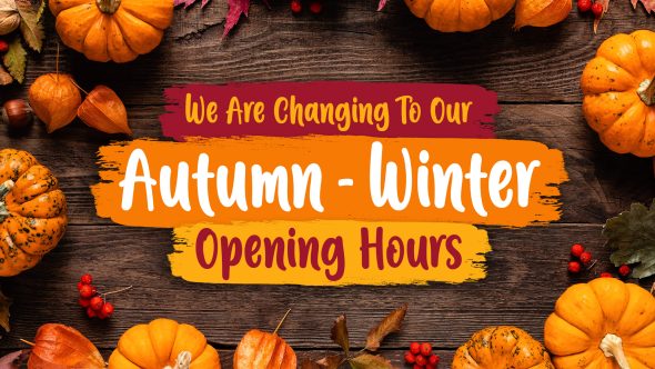 Autumn – Winter Opening Hours