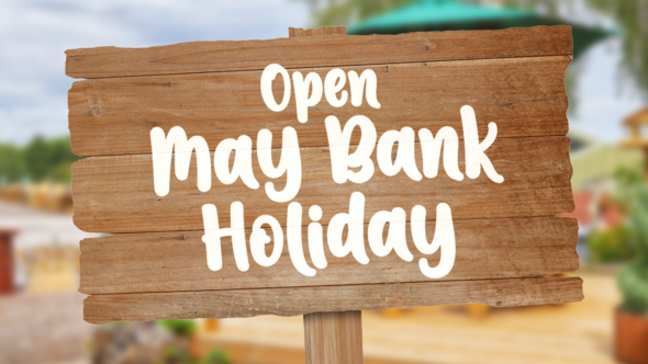 We Are Open Every Bank Holiday In May!