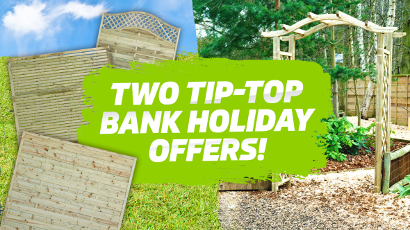 Two Tip-Top Bank Holiday Offers!